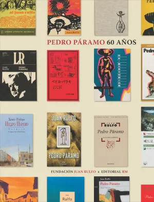 PEDRO PÁRAMO. 60 AÑOS PEDRO PÁRAMO. 60 AÑOS