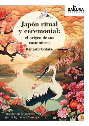 JAPÓN RITUAL Y CEREMONIAL. EL ORIGEN DE SUS COSTUMBRES