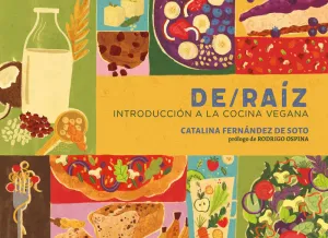 DE RAÍZ: INTRODUCCIÓN A LA COCINA VEGANA