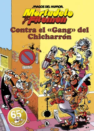 MORTADELO Y FILEMÓN. CONTRA EL GANG DEL CHICHARRÓN (MAGOS DEL HUMOR  2)