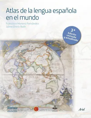ATLAS DE LA LENGUA ESPAÑOLA EN EL MUNDO ATLAS DE LA LENGUA ESPAÑOLA EN EL MUNDO