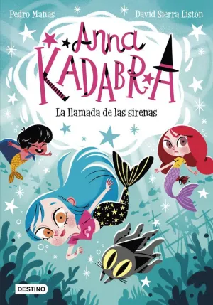 ANNA KADABRA 10. LA LLAMADA DE LAS SIRENAS ANNA KADABRA 10. LA LLAMADA DE LAS SIRENAS