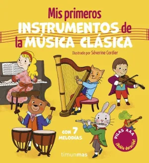 MIS PRIMEROS INSTRUMENTOS DE LA MÚSICA CLÁSICA. CON 7 MELODÍAS
