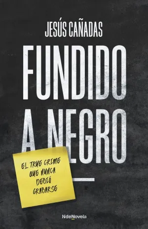 FUNDIDO A NEGRO FUNDIDO A NEGRO