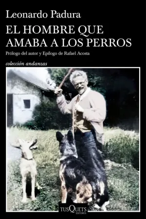 EL HOMBRE QUE AMABA A LOS PERROS (EDICIÓN 15 ANIVERSARIO) EL HOMBRE QUE AMABA A LOS PERROS (EDICIÓN 15 ANIVERSARIO)