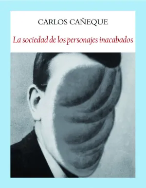 LA SOCIEDAD DE LOS PERSONAJES INACABADOS LA SOCIEDAD DE LOS PERSONAJES INACABADOS