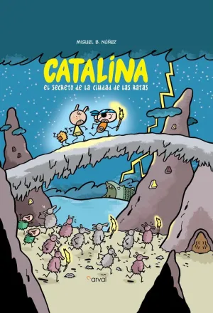 CATALINA. EL SECRETO DE LA CIUDAD DE LAS RATAS CATALINA. EL SECRETO DE LA CIUDAD DE LAS RATAS