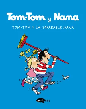 TOM-TOM Y LA IMPARABLE NANA TOM-TOM Y LA IMPARABLE NANA