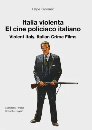 ITALIA VIOLENTA - EL CINE POLICIACO ITALIANO