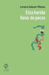 ESTA HERIDA LLENA DE PECES ESTA HERIDA LLENA DE PECES