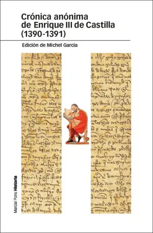 CRÓNICA ANÓNIMA DE ENRIQUE III DE CASTILLA (1390-1391) CRÓNICA ANÓNIMA DE ENRIQUE III DE CASTILLA (1390-1391)