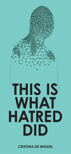 THIS IS WHAT HATRED DID