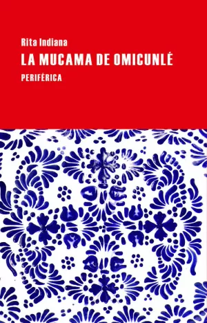LA MUCAMA DE OMICUNLÉ LA MUCAMA DE OMICUNLÉ