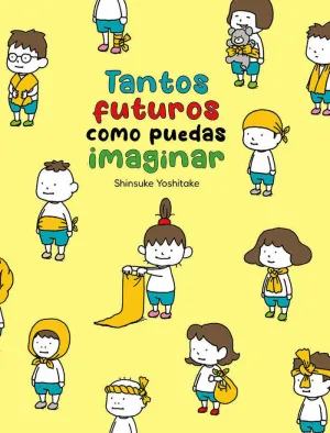 TANTOS FUTUROS COMO PUEDAS IMAGINAR
