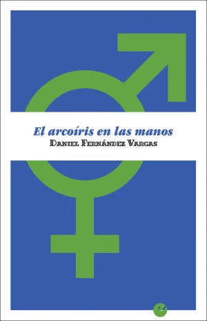 EL ARCOÍRIS EN LAS MANOS EL ARCOÍRIS EN LAS MANOS