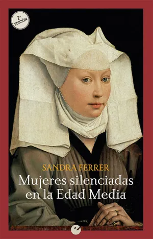 MUJERES SILENCIADAS EN LA EDAD MEDIA MUJERES SILENCIADAS EN LA EDAD MEDIA