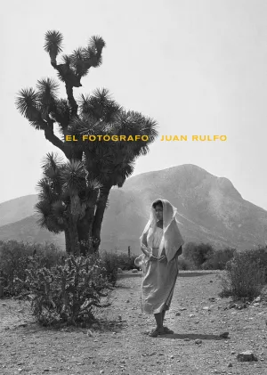 EL FOTÓGRAFO JUAN RULFO EL FOTÓGRAFO JUAN RULFO