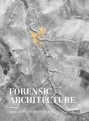 FORENSIC ARCHITECTURE FORENSIC ARCHITECTURE