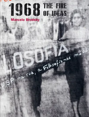 1968. THE FIRE OF IDEAS 1968. THE FIRE OF IDEAS