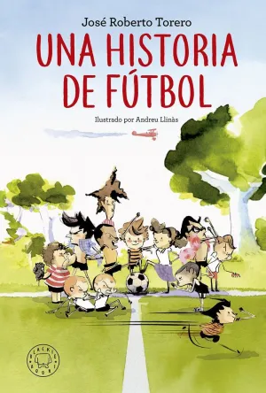 UNA HISTORIA DE FÚTBOL UNA HISTORIA DE FÚTBOL