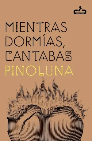 MIENTRAS DORMÍAS, CANTABAS MIENTRAS DORMÍAS, CANTABAS