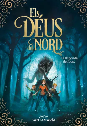 LA LLEGENDA DEL BOSC (ELS DÉUS DEL NORD  1)