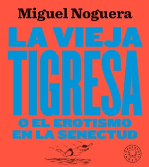 LA VIEJA TIGRESA. NUEVA EDICIÓN