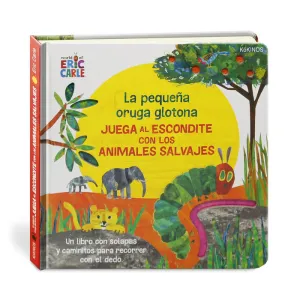 LA PEQUEÑA ORUGA GLOTONA JUEGA AL ESCONDITE CON LOS ANIMALES SALVAJES LA PEQUEÑA ORUGA GLOTONA JUEGA AL ESCONDITE CON LOS ANIMALES SALVAJES