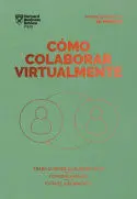 CÓMO COLABORAR VIRTUALMENTE. SERIE MANAGEMENT EN 20 MINUTOS CÓMO COLABORAR VIRTUALMENTE. SERIE MANAGEMENT EN 20 MINUTOS