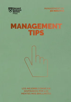 MANAGEMENT TIPS. SERIE MANAGEMENT EN 20 MINUTOS MANAGEMENT TIPS. SERIE MANAGEMENT EN 20 MINUTOS