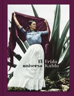 EL UNIVERSO DE FRIDA KAHLO EL UNIVERSO DE FRIDA KAHLO