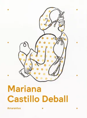 MARIANA CASTILLO DEBALL. AMARANTUS MARIANA CASTILLO DEBALL. AMARANTUS
