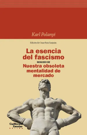 LA ESENCIA DEL FASCISMO SEGUIDO DE NUESTRA OBSOLETA MENTALIDAD DE MERCADO
