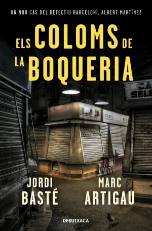 ELS COLOMS DE LA BOQUERIA (DETECTIU ALBERT MARTÍNEZ  2)