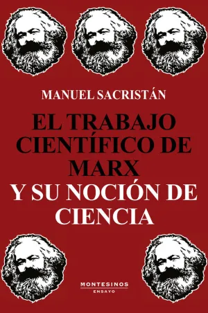 EL TRABAJO CIENTÍFICO DE MARX Y SU NOCIÓN DE CIENCIA EL TRABAJO CIENTÍFICO DE MARX Y SU NOCIÓN DE CIENCIA