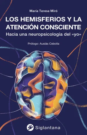 LOS HEMISFERIOS Y LA ATENCIÓN CONSCIENTE LOS HEMISFERIOS Y LA ATENCIÓN CONSCIENTE