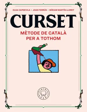 CURSET. MÈTODE DE CATALÀ PER A TOTHOM. NOVA EDICIÓ CURSET. MÈTODE DE CATALÀ PER A TOTHOM. NOVA EDICIÓ