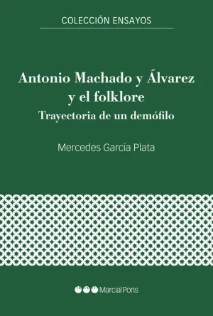 ANTONIO MACHADO Y ÁLVAREZ Y EL FOLKLORE ANTONIO MACHADO Y ÁLVAREZ Y EL FOLKLORE