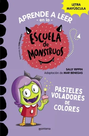 PASTELES VOLADORES DE COLORES (APRENDER A LEER EN LA ESCUELA DE MONSTRUOS  5)