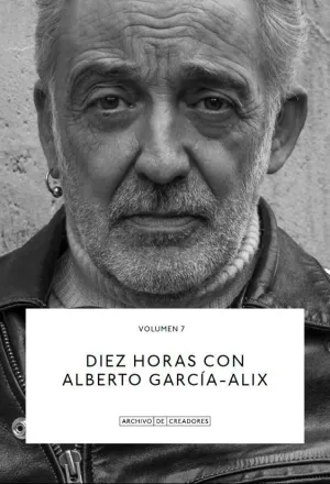 DIEZ HORAS CON ALBERTO GARCÍA-ALIX. DIEZ HORAS CON ALBERTO GARCÍA-ALIX.