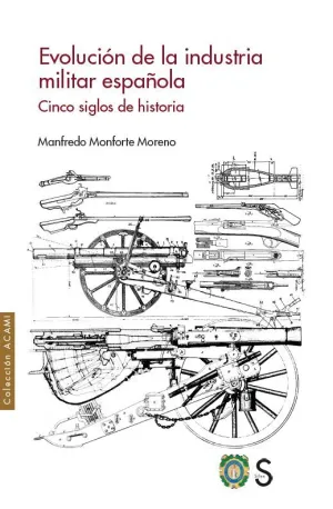 EVOLUCIÓN DE LA INDUSTRIA MILITAR ESPAÑOLA EVOLUCIÓN DE LA INDUSTRIA MILITAR ESPAÑOLA