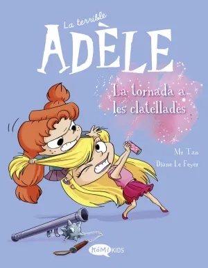LA TERRIBLE ADÈLE VOL.9 LA TORNADA ALS CLATELLOTS LA TERRIBLE ADÈLE VOL.9 LA TORNADA ALS CLATELLOTS