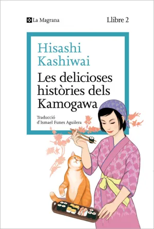 LES DELICIOSES HISTÒRIES DELS KAMOGAWA (LA CUINA DELS KAMOGAWA  2)