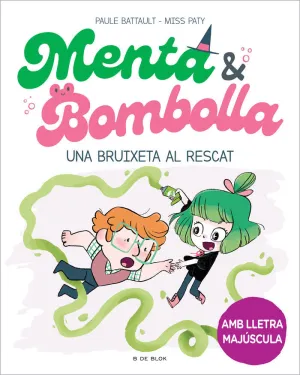 UNA BRUIXETA AL RESCAT (MENTA I BOMBOLLA  4)