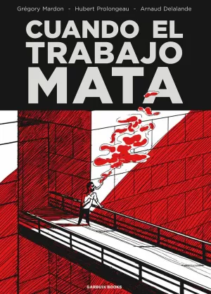 CUANDO EL TRABAJO MATA CUANDO EL TRABAJO MATA