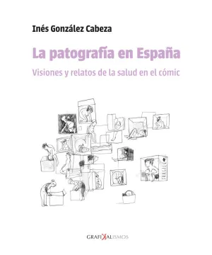 LA PATOGRAFÍA EN ESPAÑA. VISIONES Y RELATOS DE LA SALUD EN EL CÓMIC