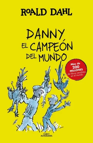 DANNY EL CAMPEÓN DEL MUNDO (COLECCIÓN ALFAGUARA CLÁSICOS) DANNY EL CAMPEÓN DEL MUNDO (COLECCIÓN ALFAGUARA CLÁSICOS)