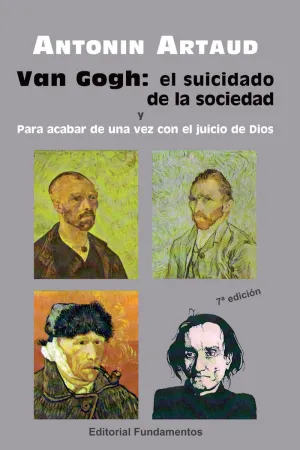 VAN GOGH. EL SUICIDADO DE LA SOCIEDAD. PARA ACABAR DE UNA VEZ CON EL JUICIO DE DIOS