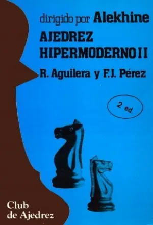 AJEDREZ HIPERMODERNO. VOL. II