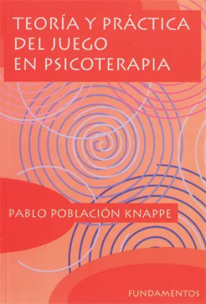 TEORÍA Y PRÁCTICA DEL JUEGO EN PSICOTERAPIA TEORÍA Y PRÁCTICA DEL JUEGO EN PSICOTERAPIA